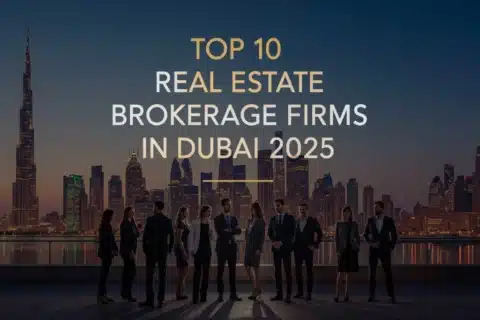 Top 10 Real Estate Brokerage Firms in Dubai 2025 - Voxa Times
